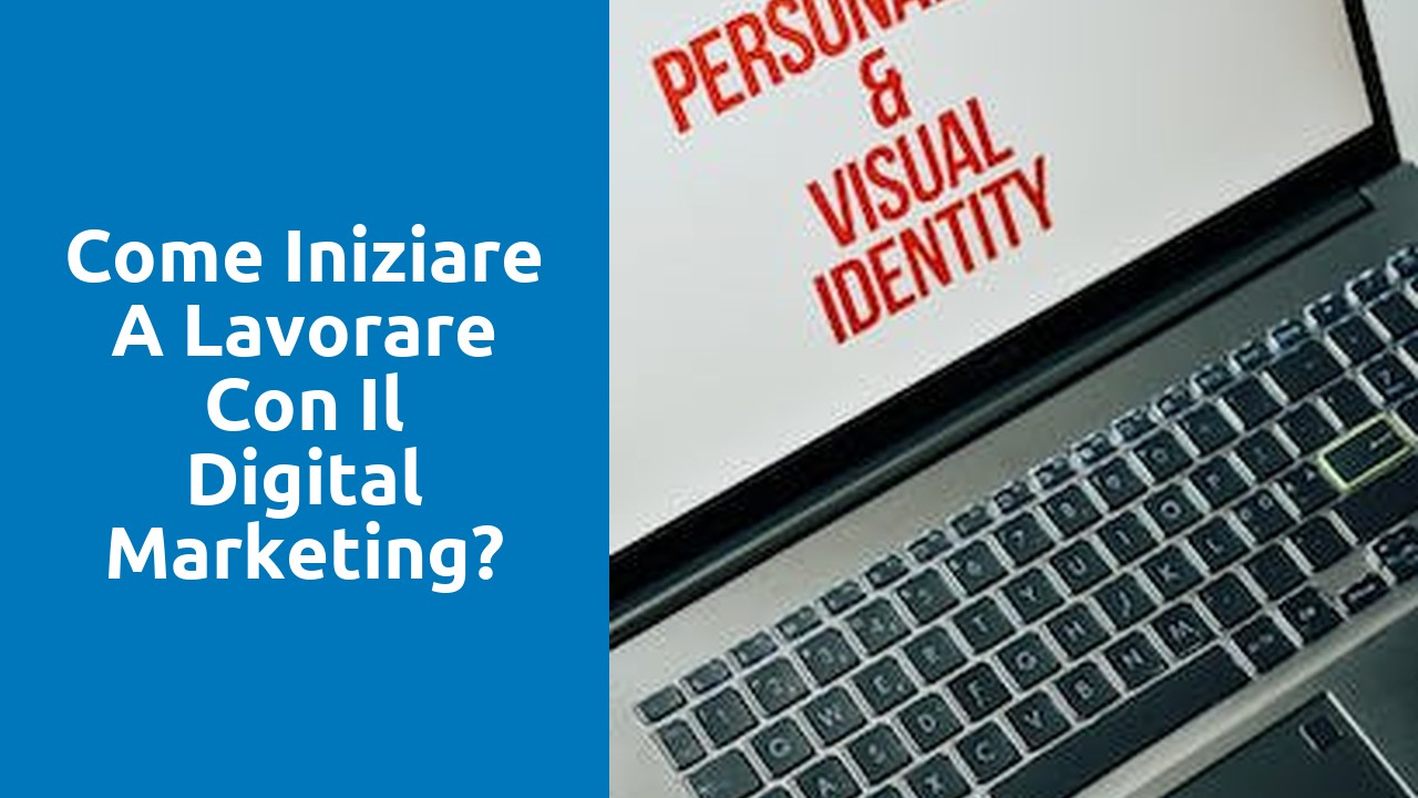 Come iniziare a lavorare con il digital marketing?